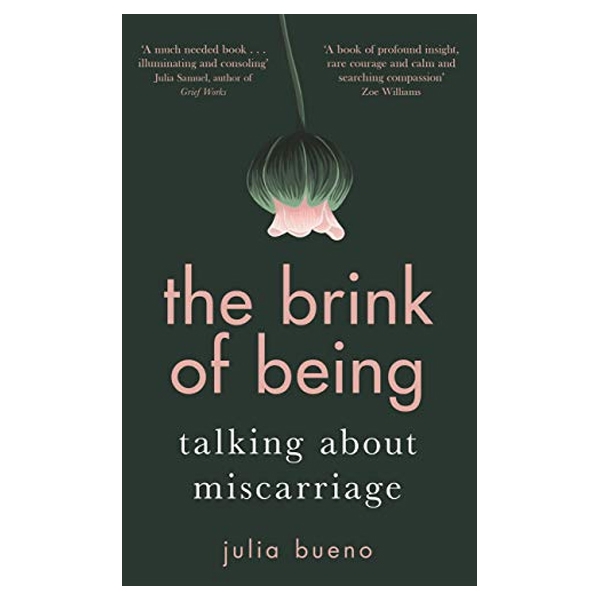 The Brink of Being: Talking About Miscarriage (Paperback)