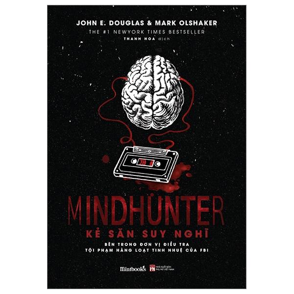 Mindhunter - Kẻ Săn Suy Nghĩ (Tái Bản 2023) - Bản Quyền