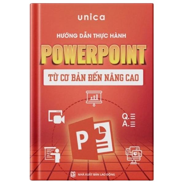 Sách - Hướng Dẫn Thực Hành Powerpoint Từ Cơ Bản Đến Nâng Cao