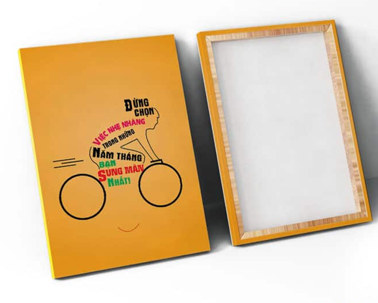 Tranh Canvas "Đừng Chọn Việc Nhẹ Nhàng Trong Những Năm Tháng Bạn Sung Mãn Nhất" - W32 Khổ Đứng