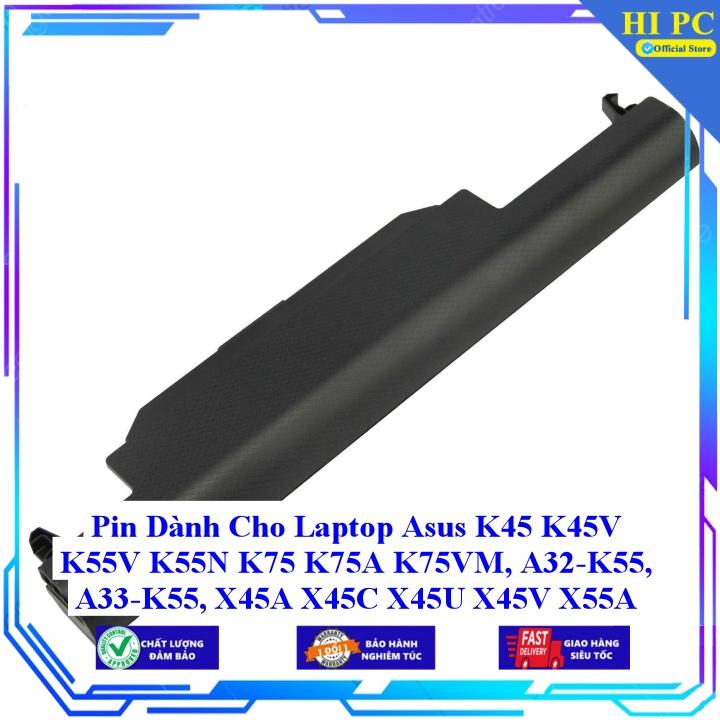 Pin Dành Cho Laptop Asus K45 K45V K55V K55N K75 K75A K75VM, A32-K55, A33-K55, X45A X45C X45U X45V X55A X55C X55VD U57A - Hàng Nhập Khẩu