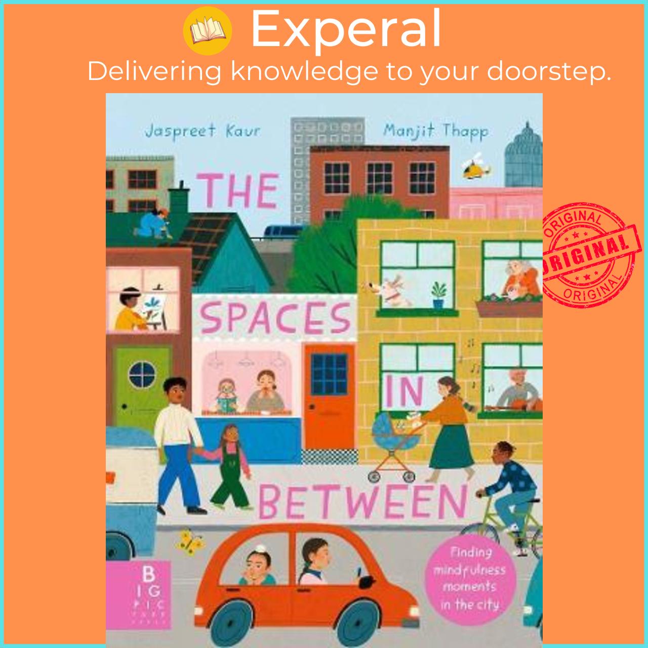 Sách - The Spaces In Between : Finding mindfulness moments in the city by Jaspreet Kaur