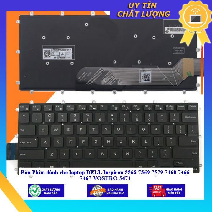 Bàn Phím dùng cho laptop DELL Inspiron 5568 7569 7579 7460 7466 7467 VOSTRO 5471- TỐT - CÓ ĐÈN MIKEY1998 - Hàng Nhập Khẩu New Seal