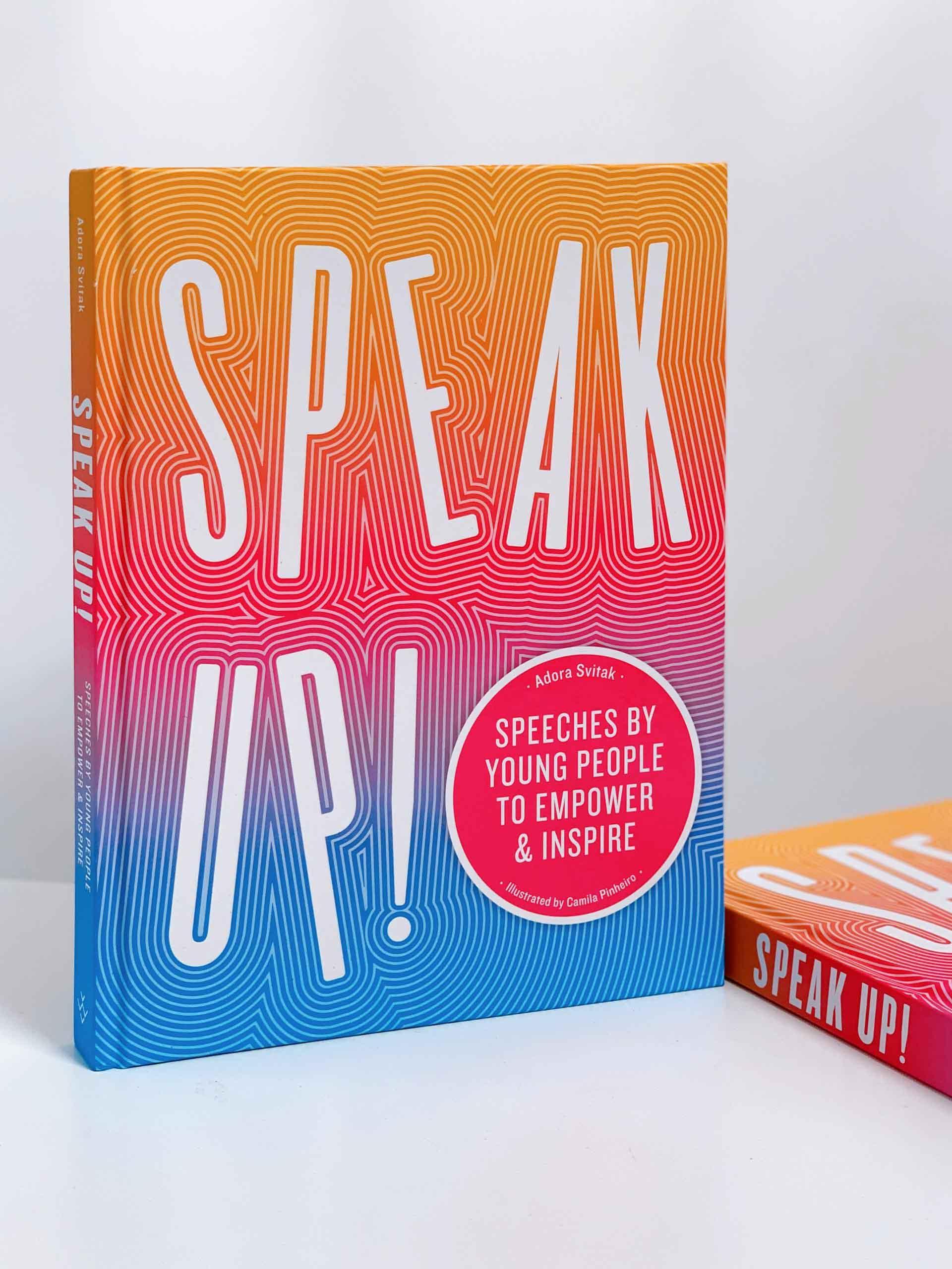 Speak Up! Speeches by Young People to Empower and Inspire