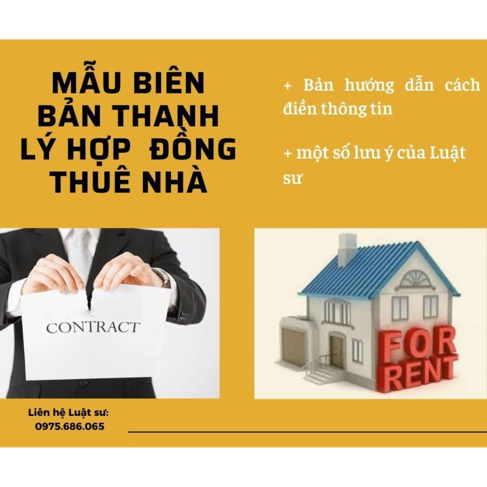 Mẫu biên bản thanh lý hợp đồng thuê nhà + bản hướng dẫn chi tiết của Luật sư