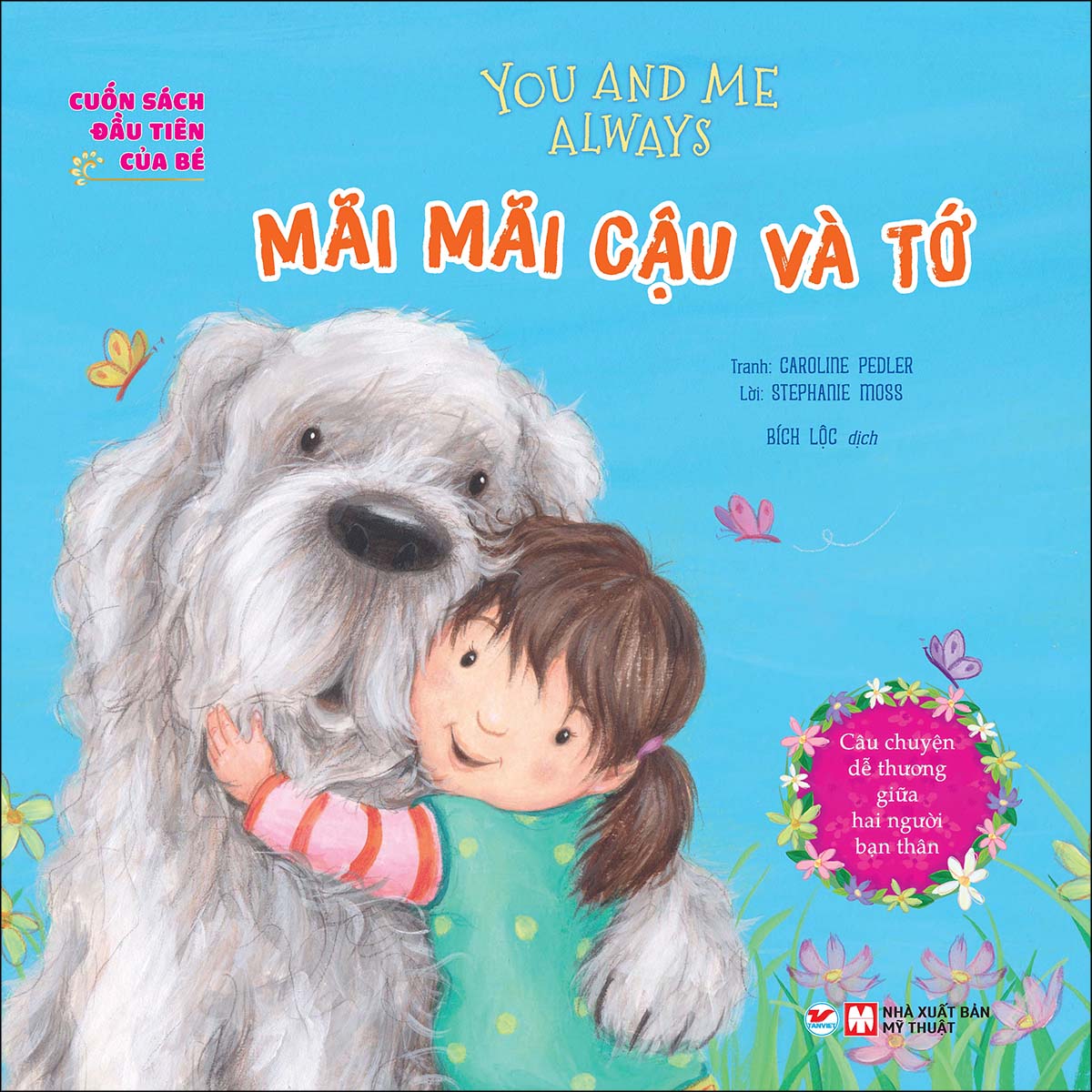 Cuốn Sách Đầu Tiên Của Bé - Mãi Mãi Cậu Và Tớ - Câu Chuyện Dễ Thương Giữa Hai Người Bạn Thân