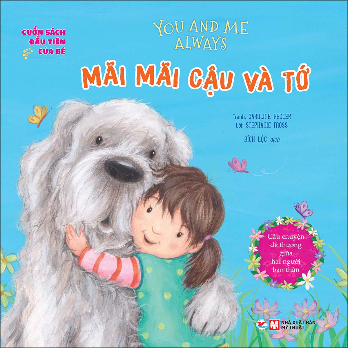 Cuốn Sách Đầu Tiên Của Bé - Mãi Mãi Cậu Và Tớ - Câu Chuyện Dễ Thương Giữa Hai Người Bạn Thân (Song ngữ Anh Việt)