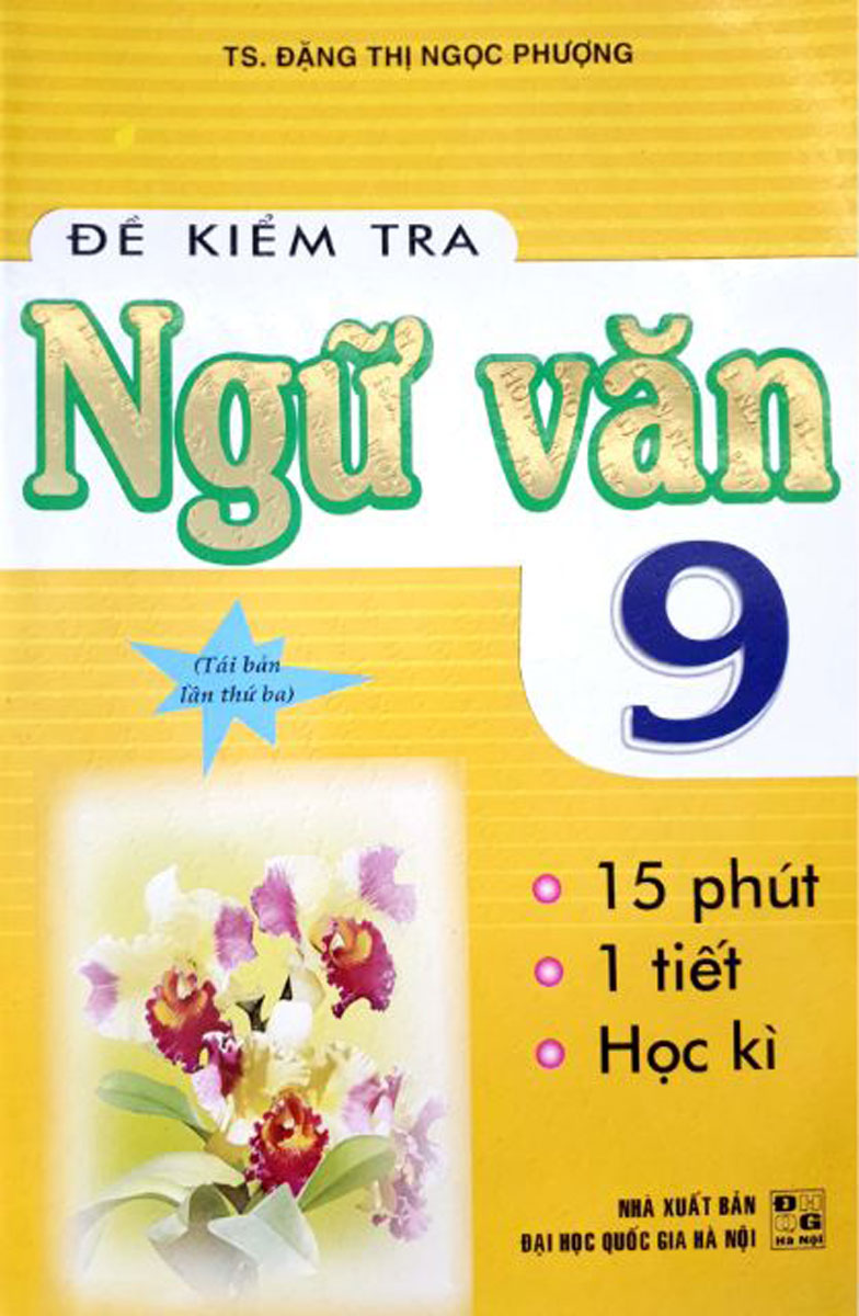 Đề Kiểm Tra Ngữ Văn 9 - 15 Phút - 1 Tiết - Học Kì (Tái Bản)