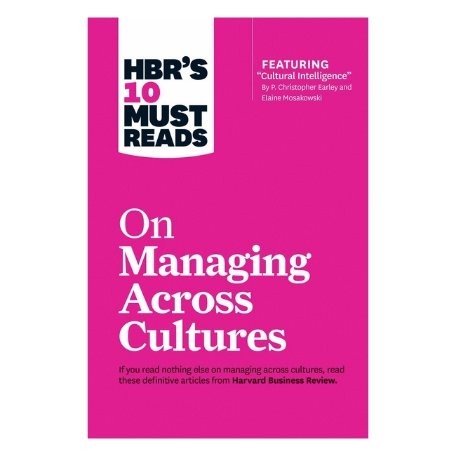 Harvard Business Review: 10 Must Reads On Managing Across Cultures