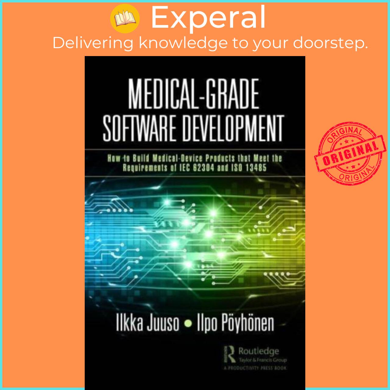 Sách - Medical-Grade Software Development - How to Build Medical-Device Produ by Ilpo Poeyhoenen (UK edition, paperback)