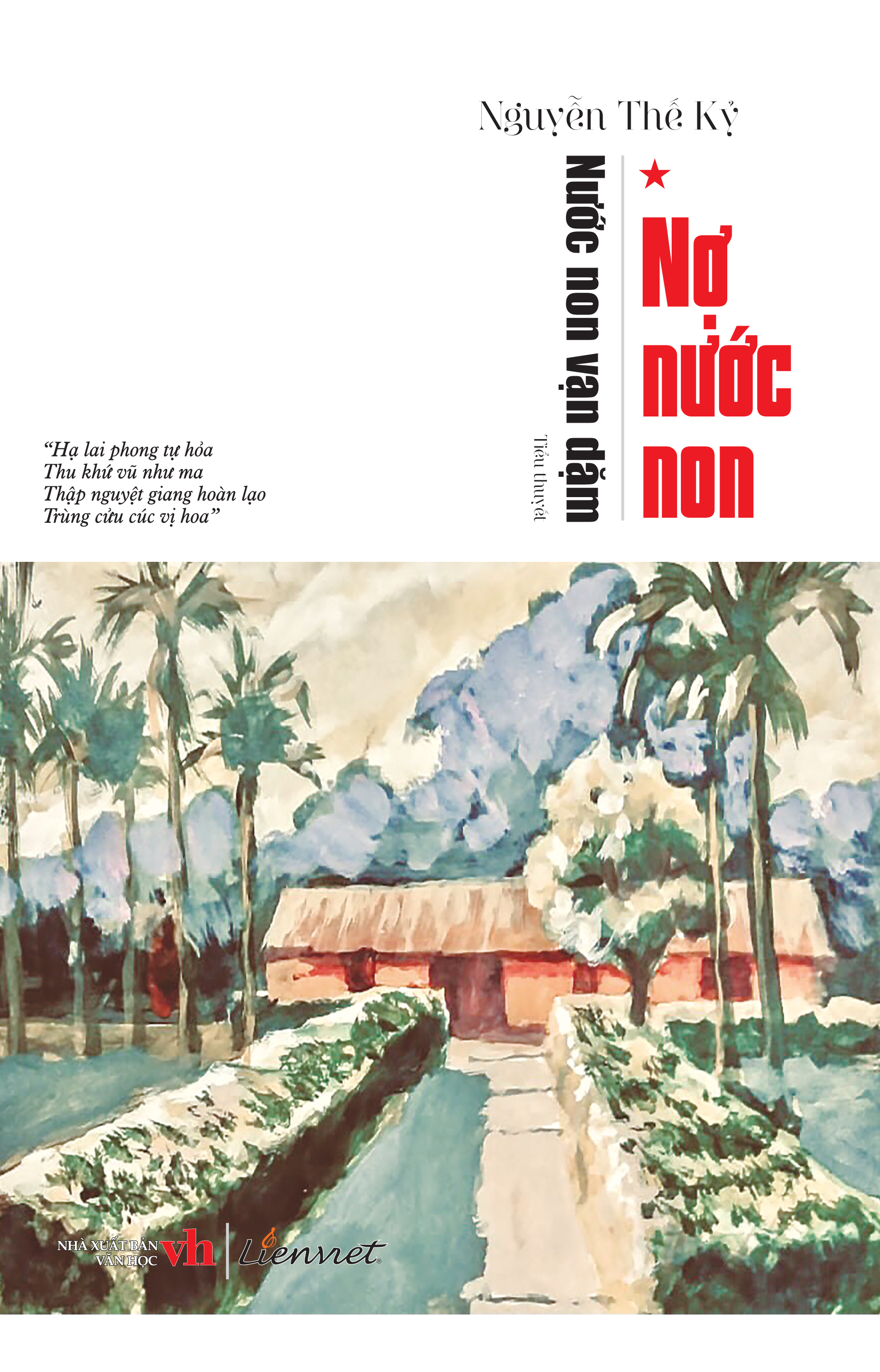 Bộ tiểu thuyết Nước non vạn dặm (3 tập): Nợ nước non, Lênh đênh bốn biển, Từ Việt Bắc đến Hà Nội