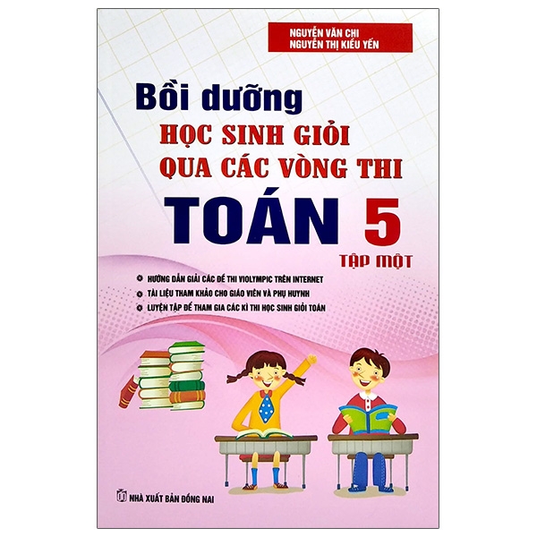 Bồi Dưỡng Học Sinh Giỏi Qua Các Vòng Thi Toán Lớp 5 - Tập 1