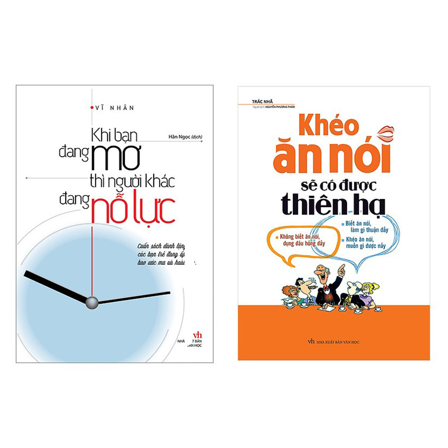 Combo 2 Cuốn Khéo Ăn Nói Sẽ Có Được Thiên Hạ Khi Bạn Đang Mơ Thì Người Khác Đang Nỗ Lực