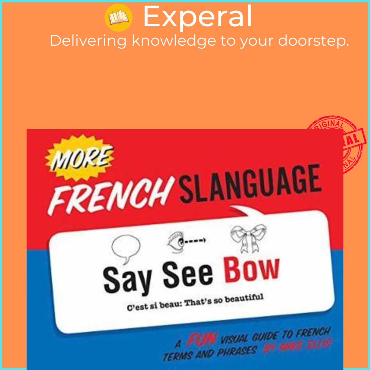 Sách - More French Slanguage : A Fun Visual Guide to French Terms and Phrases by Mike Ellis (US edition, paperback)