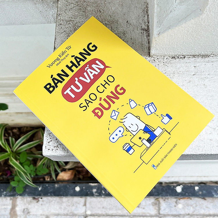 Sách: Bán Hàng Tư Vấn Sao Cho Đúng - ML