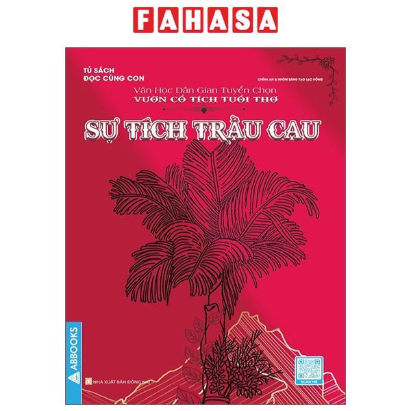 Văn Học Dân Gian Tuyển Chọn - Vườn Cổ Tích Tuổi Thơ - Sự Tích Trầu Cau