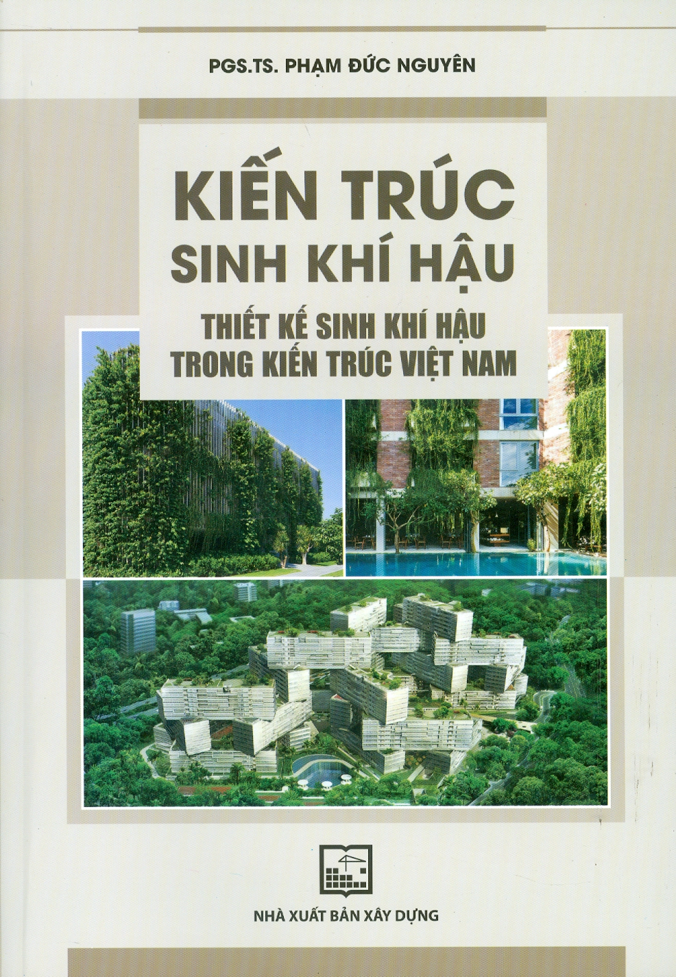 Kiến Trúc Sinh Khí Hậu - Thiết Kế Sinh Khí Hậu Trong Kiến Trúc Việt Nam - PGS.TS. Phạm Đức Nguyên
