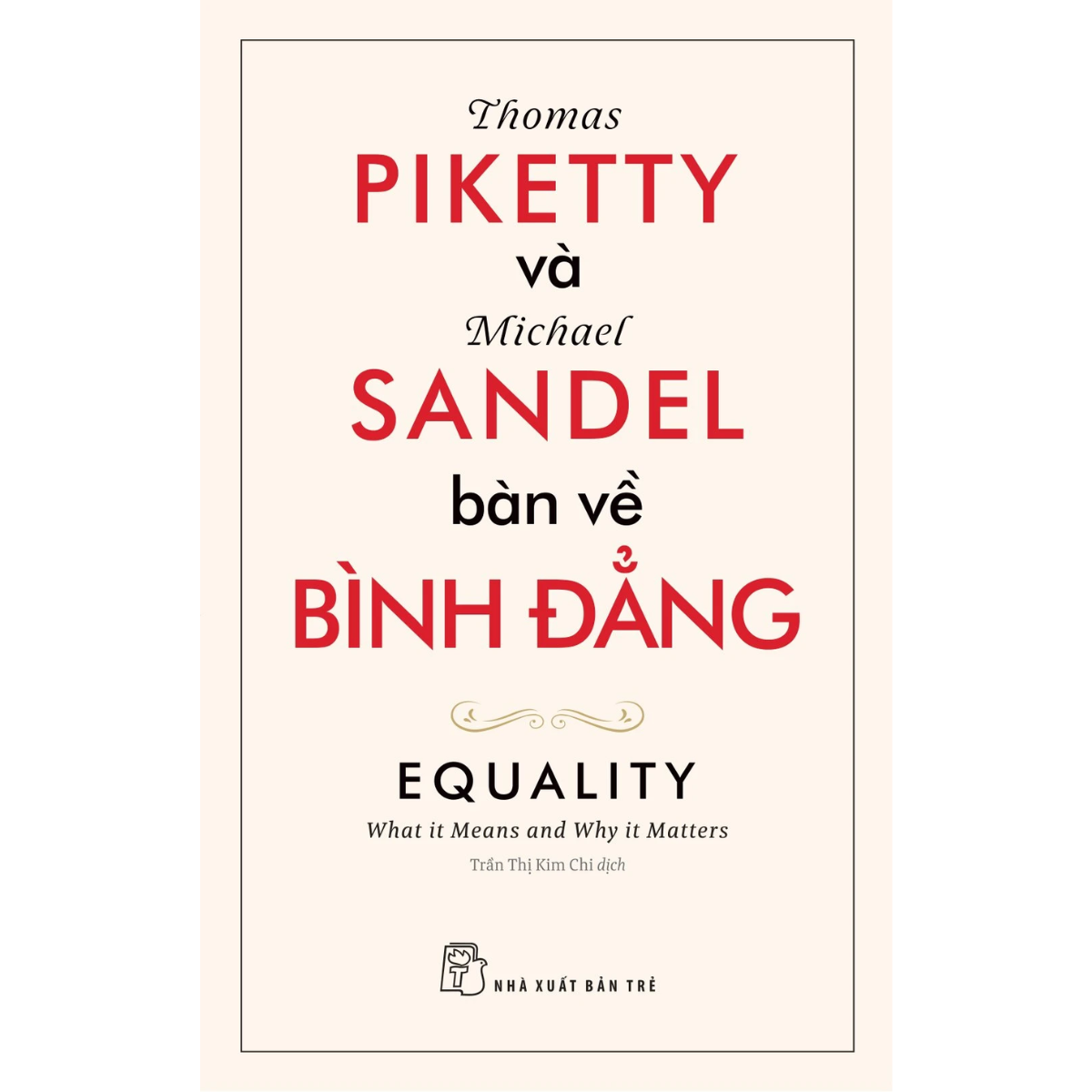 Sách - Thomas Piketty Và Michael Sandel Bàn Về Bình Đẳng - Michael Sandel, Thomas Piketty