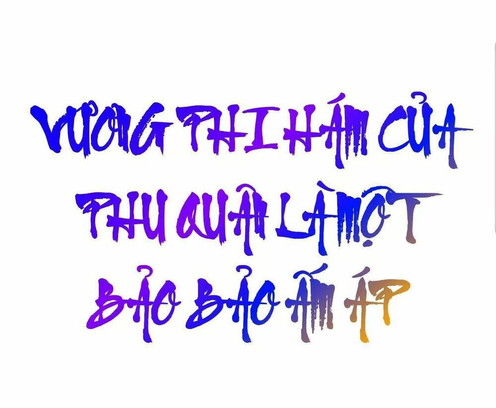 vương phi hám của - phu quân là một bảo bảo ấm áp chapter 14 2