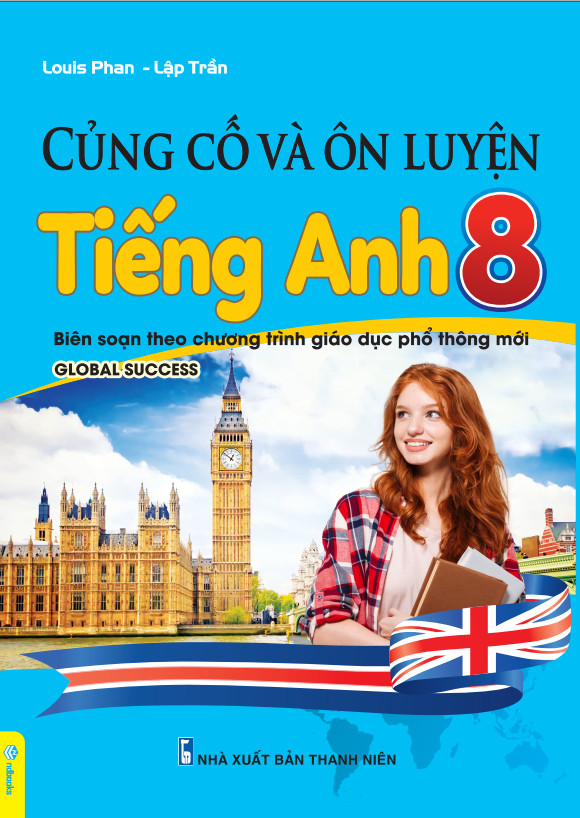 Sách - Củng Cố Và Ôn Luyện Tiếng Anh 8 - Biên soạn theo chương trình GDPT mới - Global Success - ndbooks