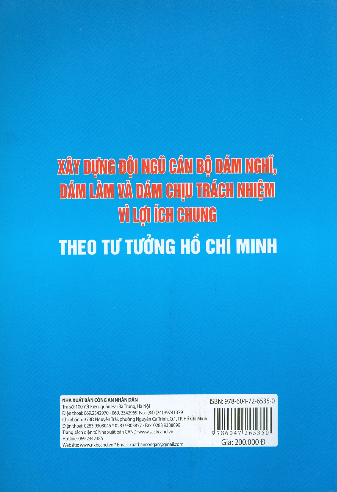 Xây Dựng Đội Ngũ Cán Bộ Dám Nghĩ, Dám Làm Và Dám Chịu Trách Nhiệm Vì Lợi Ích Chung Theo Tư Tưởng Hồ Chí Minh