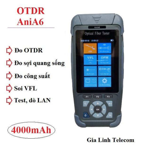 Máy đo giản đồ OTDR AniA6 Tiếng Việt 9in1 - Máy đo điểm đứt sợi cáp quang sống