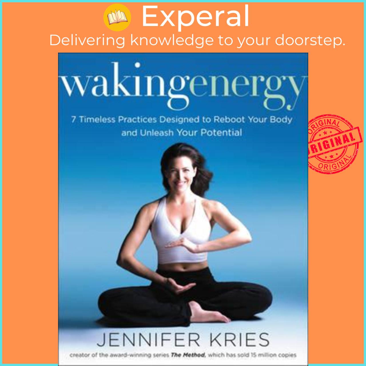 Sách - Waking Energy : 7 Timeless Practices Designed to Reboot Your Body and U by Jennifer Kries (US edition, paperback)