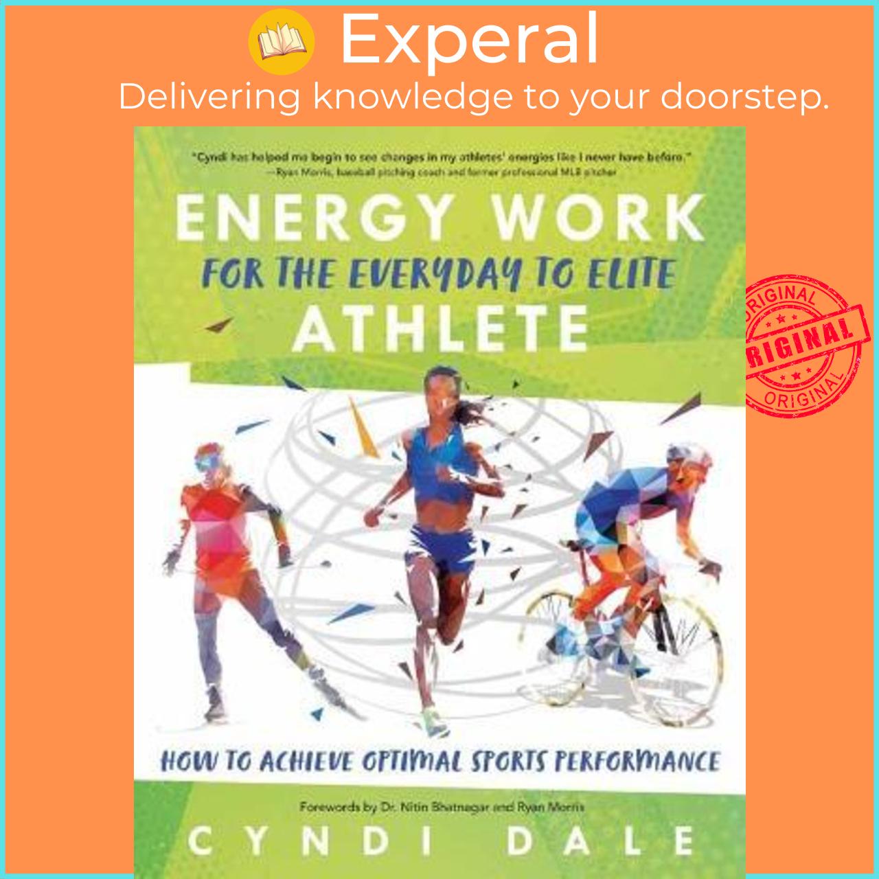 Sách - Energy Work for the Everyday to Elite Athlete : How to Achieve Optimal Spor by Cyndi Dale