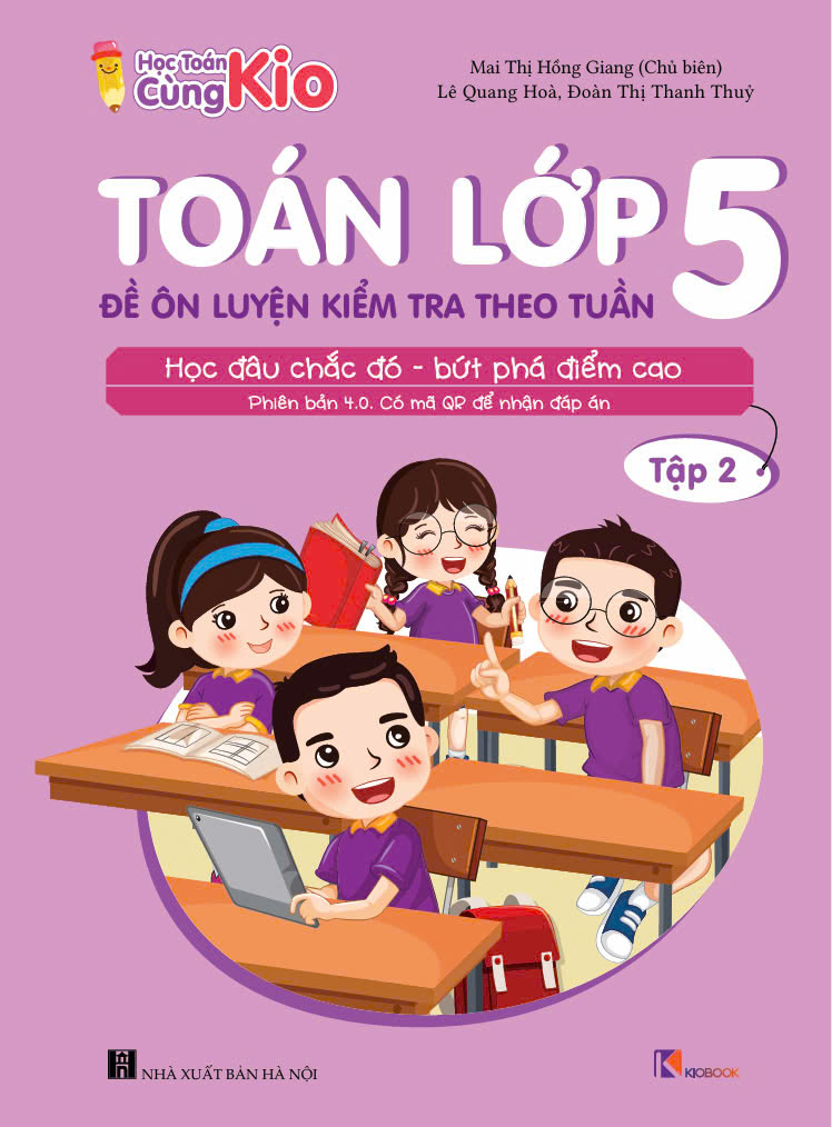 (NEW) Toán Lớp 5 - Bộ Đề Ôn Luyện Kiểm Tra Theo Tuần - Sách tham khảo ôn tập, ôn thi làm để giỏi toán hàng ngày KIOBOOK