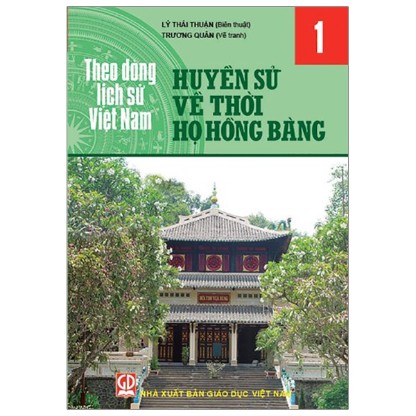 Theo Dòng Lịch Sử Việt Nam - Tập 1: Huyền Sử Về Thời Họ Hồng Bàng