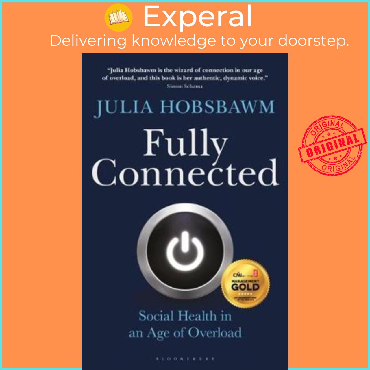 Sách - Fully Connected : Social Health in an Age of Overload by Julia Hobsbawm