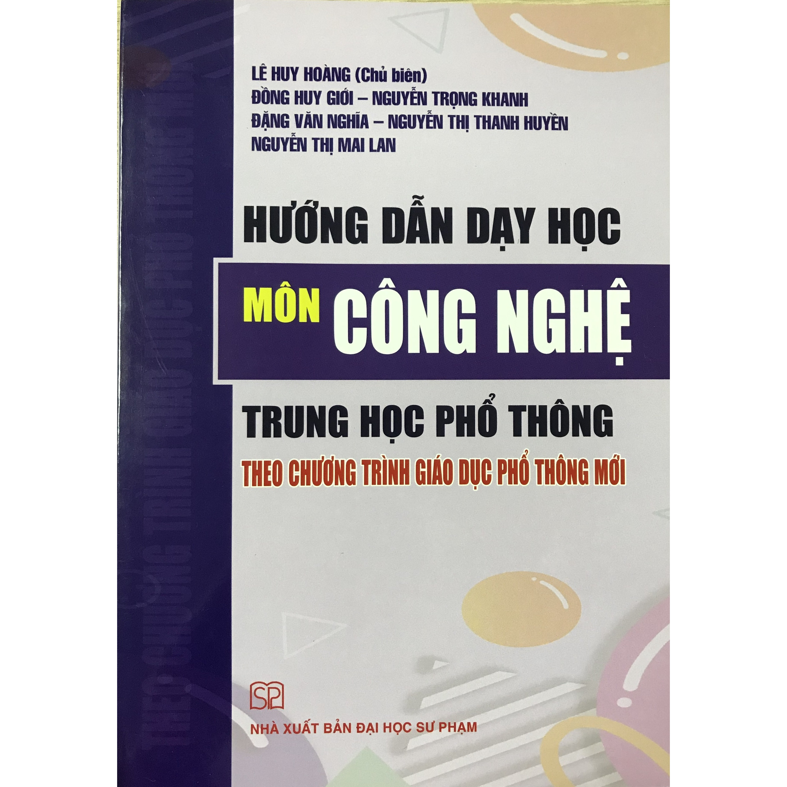 Hướng Dẫn Dạy Học Môn Công Nghệ Trung Học Phổ Thông Theo Chương Trình Giáo Dục Phổ Thông Mới