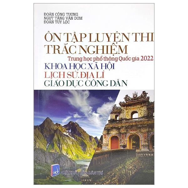 Hình ảnh Ôn Tập Luyện Thi Trắc Nghiệm - THPT Quốc Gia 2022: Lịch Sử - Địa Lí - GDCD