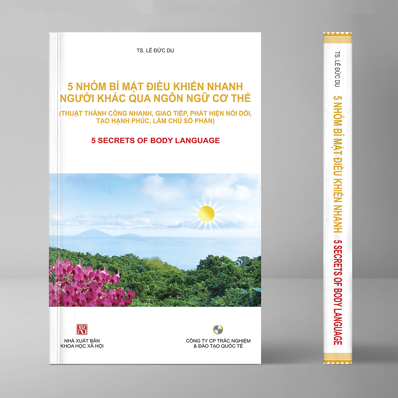 5 NHÓM BÍ MẬT ĐIỀU KHIỂN NHANH NGƯỜI KHÁC QUA NGÔN NGỮ CƠ THỂ  (Thuật Thành Công Nhanh, Giao Tiếp, Phát Hiện Nói Đôi, Làm Chủ Số Phận)