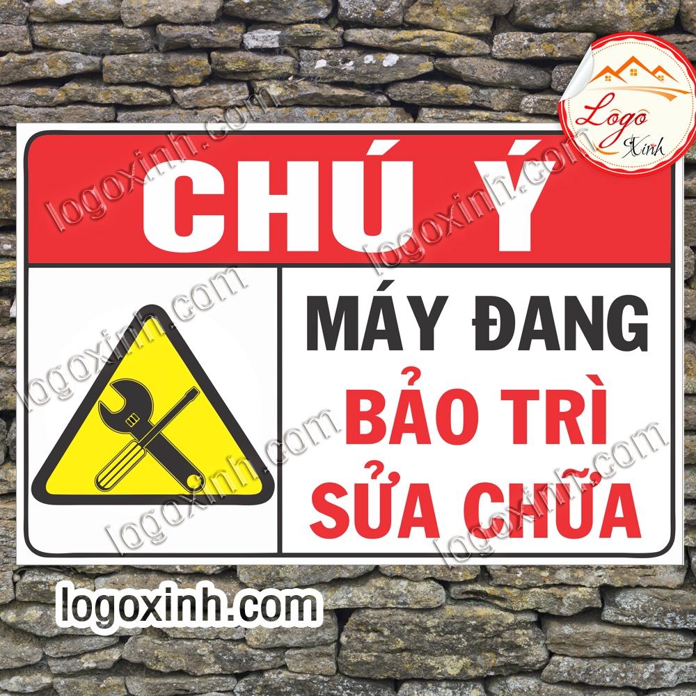 LOGO TEM STICKER BIỂN CHỈ DẪN MÁY ĐANG BẢO TRÌ SỬA CHỮA - MACHINE MAINTAINANCE