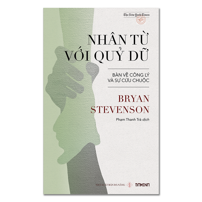 NHÂN TỪ VỚI QUỶ DỮ - Bàn Về Công Lý Và Sự Cứu Chuộc - Bryan Stevenson - Phạm Thanh Trà dịch - (bìa mềm)