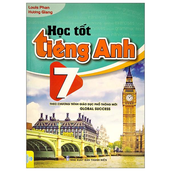 Học Tốt Tiếng Anh 7 (Theo Chương Trình Giáo Dục Phổ Thông Mới - Global Success)