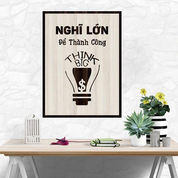 Tranh gỗ DECOR - SLOGAN tạo động lực, Truyền cảm hứng - Nghĩ lớn để thành công