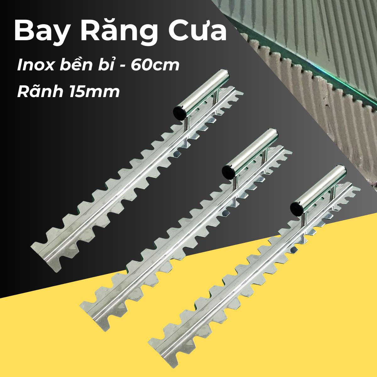 Bay Răng Cưa Ốp Lát - Bàn Gạt Keo Vữa Dán Gạch Inox - Bay Hồ Dầu - Bay Chuyên Lát Gạch 60cm - Rãnh Từ 15mm