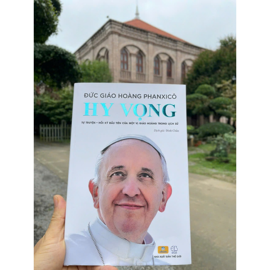 Sách - Hy Vọng - Đức Giáo Hoàng PHANXICO - Tự Truyện Đầu Tiên Của Một Vị Giáo Hoàng Trong Lịch Sử