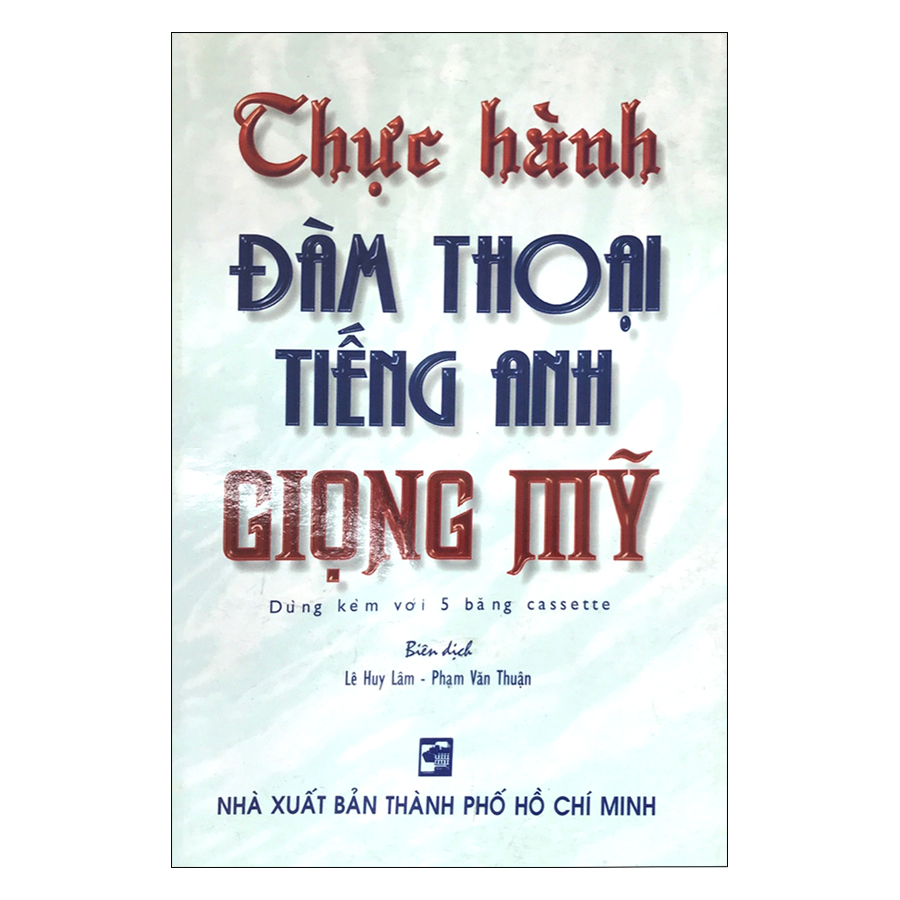 Thực hành đàm thoại tiếng anh giọng Mỹ