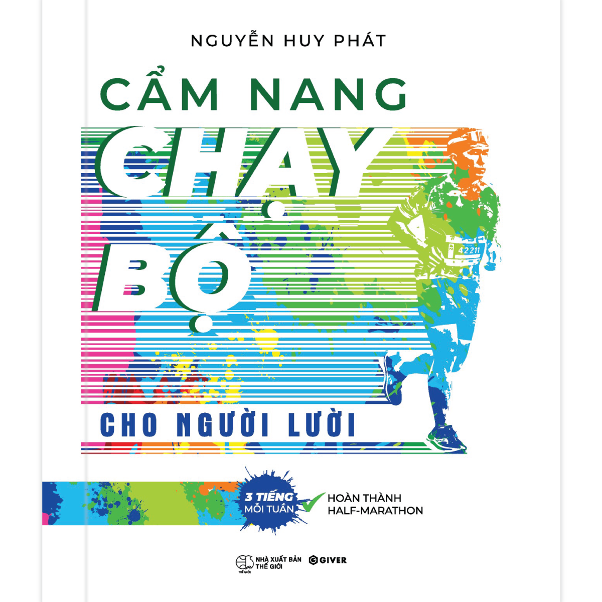 Cẩm Nang Chạy Bộ Cho Người Lười - Ba Tiếng Mỗi Tuần Hoàn Thành Half-marathon
