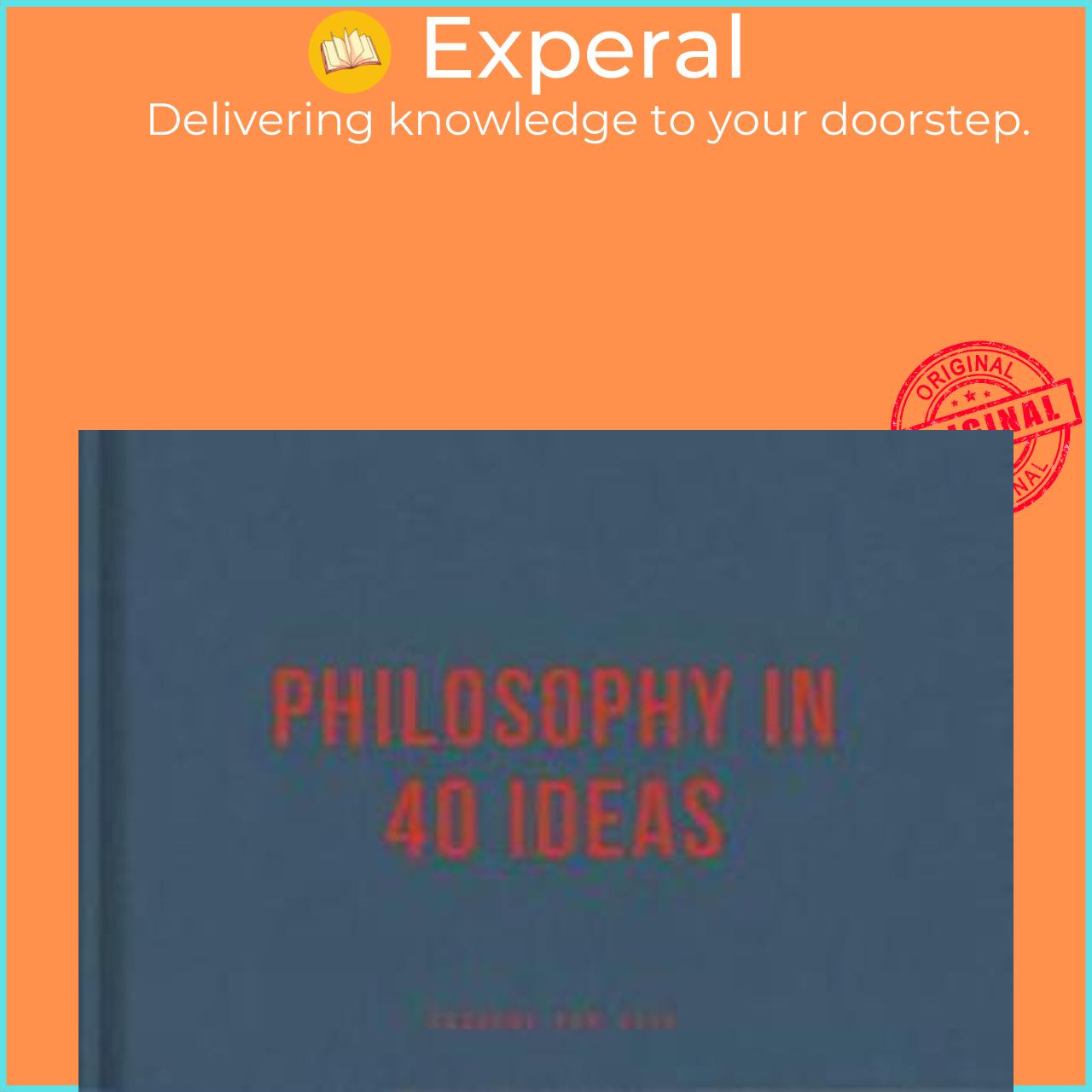 Sách - Philosophy in 40 ideas: From Aristotle to Zhong by The School of Life