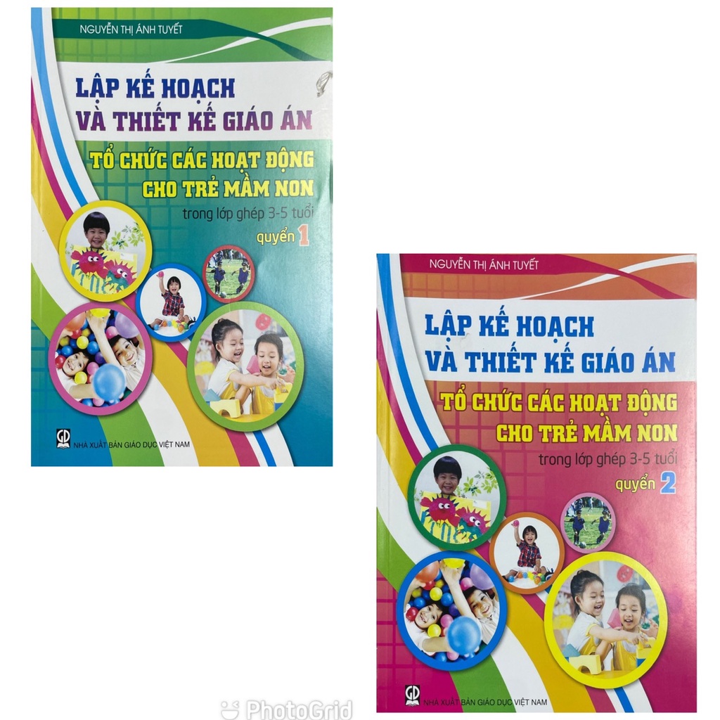 Combo 2 cuốn Lập kế hoạch và thiết kế giáo án tổ chức các hoạt động cho trẻ mầm non trong lớp ghép 3-5 tuổi