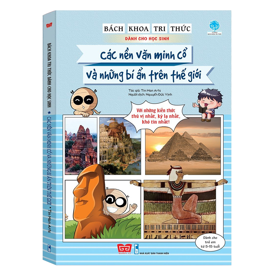 Bách Khoa Tri Thức Dành Cho Học Sinh - Các Nền Văn Minh Cổ Và Những Bí Ẩn Trên Thế Giới