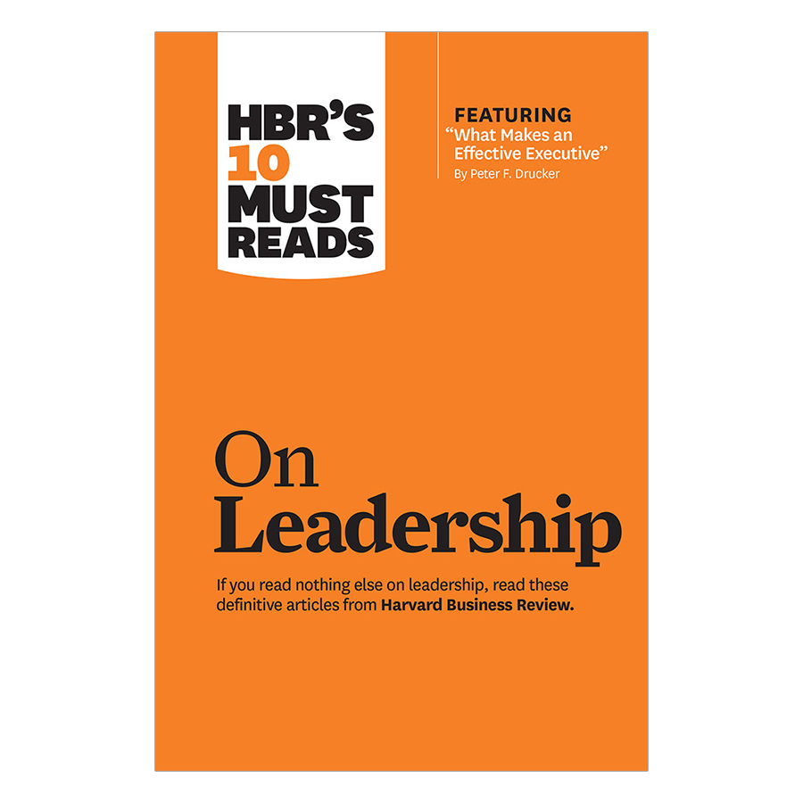 Harvard Business Review's 10 Must Reads: On Leadership