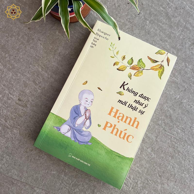 Sách - Không Được Như Ý Mới Thật Sự Hạnh Phúc - Khangser Rinpoche - Vĩnh Nghiêm Books