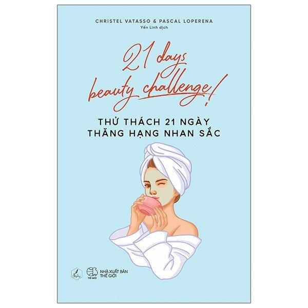 21 days beauty challenge! Thử thách 21 ngày thăng hạng nhan sắc