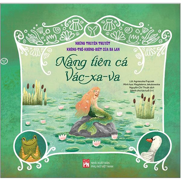 Những Truyền Thuyết Không Thể Không Biết Của Ba Lan: Nàng Tiên Cá Vác - Xa -Va