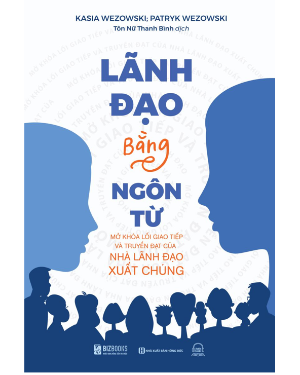 Sách - Lãnh đạo bằng ngôn từ - Mở khóa lối giao tiếp và truyền đạt của nhà lãnh đạo xuất chúng (MC)